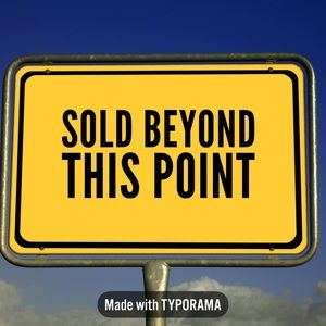 Sold Beyond this Point